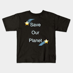 Save the planet Kids T-Shirt